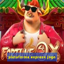 plataforma express jogo